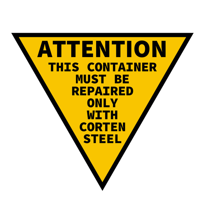 Shipping Container Decal | Attention This Container Must Be Repaired Only Wirth Corten Steel