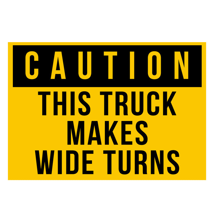 CAUTION THIS TRUCK MAKES WIDE TURNS DECAL SIGN