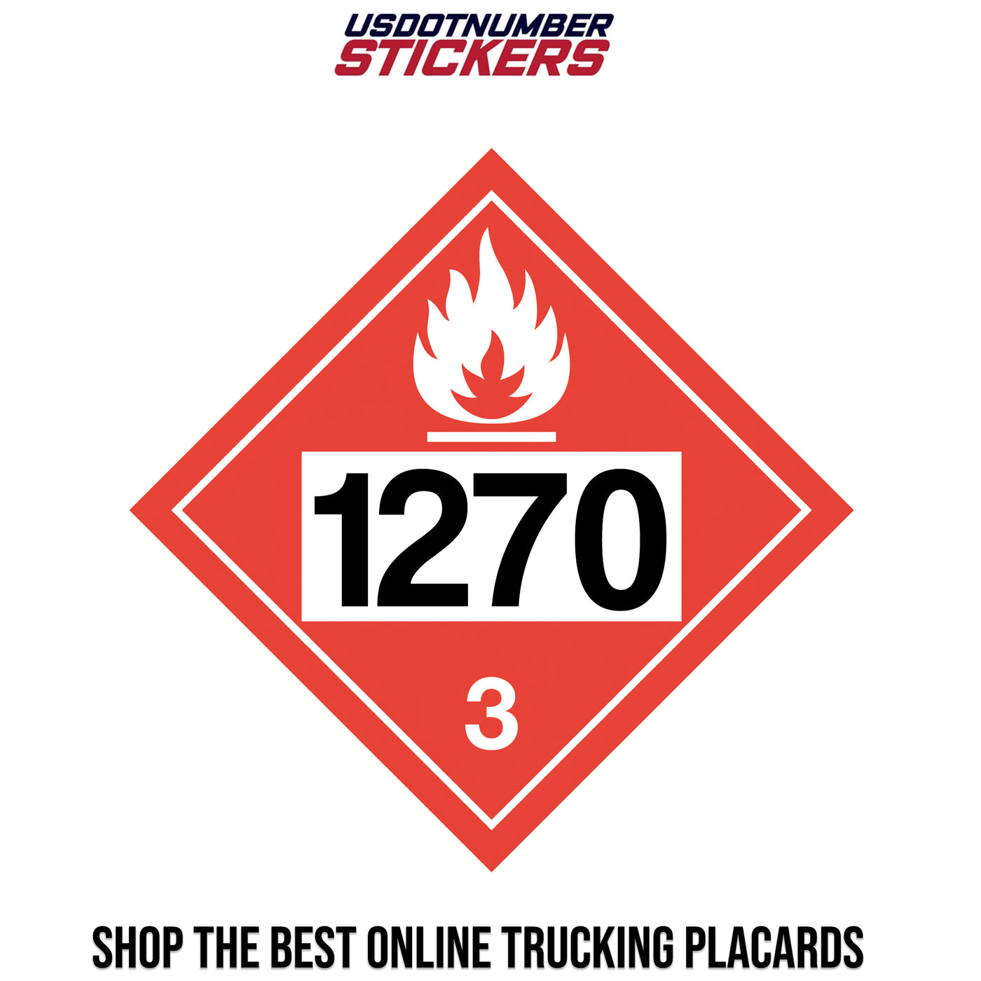 File 1270 Class 3 Flammable Liquid UN #1270 Placard – USDOT NUMBER STICKERS